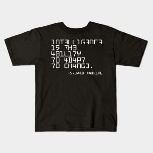 Intelligence Is The Ability To Adapt To Kids T-Shirt